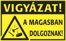 munkavédelmi tábla fém. 400x250 vigyázat! a magasban dolgoznak!