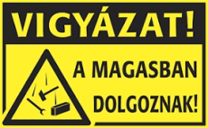 munkavédelmi tábla hor. 400x250 vigyázat! a magasban dolgoznak!